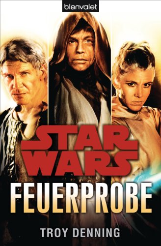 Star Wars™ Feuerprobe: Deutsche Erstausgabe von Blanvalet